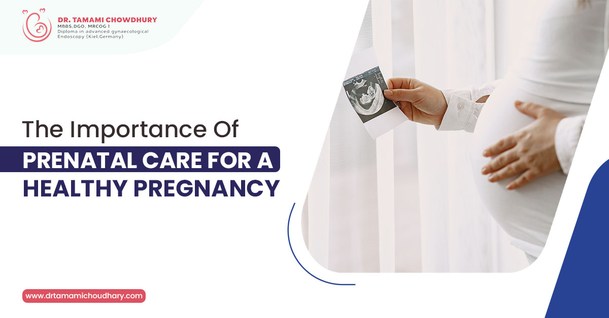 The Importance of Prenatal Care for a Healthy Pregnancy